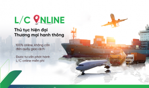 VPBank tiên phong cấp L/C online hỗ trợ doanh nghiệp giao dịch an toàn, tiết kiệm