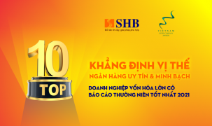 SHB tiếp tục được vinh danh Top 10 Doanh nghiệp vốn hóa lớn có Báo cáo thường niên tốt nhất