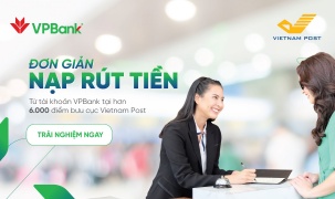 VPBank nạp - rút tiền đơn giản tại 6.000 điểm bưu điện Vietnam Post trên toàn quốc