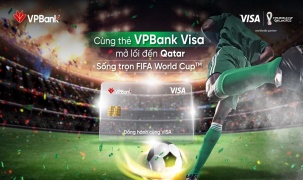Đồng hành cùng Fans bóng đá, VPBank và Visa tặng vé đến Qatar xem FIFA World Cup 2022 TM