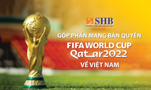SHB đồng hành cùng VTV sở hữu bản quyền phát sóng FIFA World Cup 2022TM