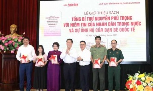 Ra mắt cuốn sách “Tổng Bí thư Nguyễn Phú Trọng với niềm tin của nhân dân trong nước và sự ủng hộ của bạn bè quốc tế”