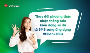 VPBank thông báo miễn phí quản lý biến động số dư trên app VPBank NEO và điều chỉnh phí SMS banking, khách hàng đồng loạt chuyển đổi trước 1/9