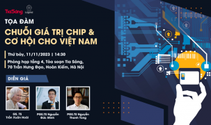 Tọa đàm “Chuỗi giá trị chip và cơ hội cho Việt Nam”