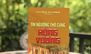 Làm sáng tỏ Tín ngưỡng thờ cúng Hùng Vương ở Việt Nam