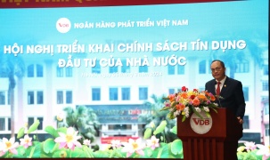 Ngân hàng Phát triển Việt Nam:  Nỗ lực thực hiện sứ mệnh kiến tạo động lực phát triển của nền kinh tế