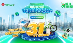 Mừng sinh nhật 31 tuổi, VPBank tặng hàng triệu quà khủng lên tới 31 tỷ đồng đến khách hàng