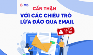 MBBank khuyến cáo khách hàng cẩn thận với các chiêu trò lừa đảo qua email