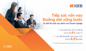 SHB mở rộng gói tín dụng “Tiếp sức vốn vay – Đường dài vững bước” lên 16.000 tỷ đồng, lãi suất từ 4,8%