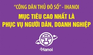 'Công dân Thủ đô số' - iHaNoi: Mục tiêu cao nhất là phục vụ người dân, doanh nghiệp