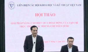 Hội thảo “Giải pháp nâng cao hiệu quả hoạt động của Tạp chí trực thuộc các Hội ngành toàn quốc