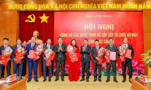 Vĩnh Phúc: Công bố các quyết định sắp xếp bộ máy và cán bộ