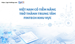 Việt Nam có tiềm năng trở thành trung tâm Fintech khu vực
