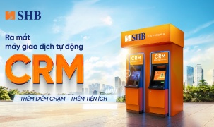 SHB ra mắt máy CRM - “điểm chạm” giao dịch mới cho khách hàng
