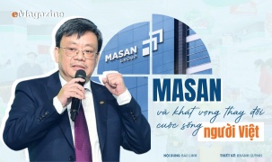Chủ tịch Masan Group và hành trình tích hợp “giấc mơ Việt” vào chuỗi giá trị toàn cầu
