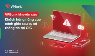 VPBank khuyến cáo khách hàng nâng cao cảnh giác sau sự cố thông tin tại CIC