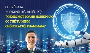 Chuyên gia Ngô Minh Hiếu (Hiếu PC): “Không một doanh nghiệp nào có thể tự mình chống lại tội phạm mạng”