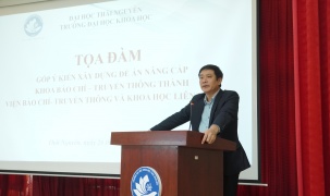Trường Đại học Khoa học (Đại học Thái Nguyên) toạ đàm nâng cấp Viện Báo chí Truyền thông và Khoa học liên ngành