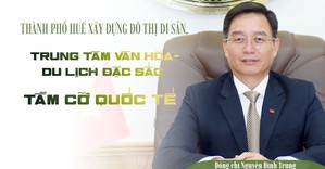 Thành phố Huế xây dựng đô thị di sản, trung tâm văn hóa-du lịch đặc sắc tầm cỡ quốc tế