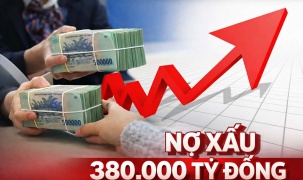 380.000 tỷ đồng nợ xấu tích tụ, lối ra nào cho bài toán lãi suất?