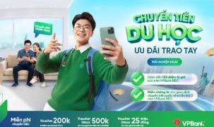 VPBank nâng tầm dịch vụ chuyển tiền du học, tối ưu trải nghiệm toàn diện