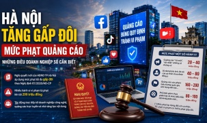 Hà Nội tăng gấp đôi mức phạt quảng cáo những điều doanh nghiệp số cần biết