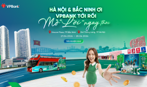 Khám phá Hà Nội và Bắc Ninh cùng “VPBank tới rồi, mở “lời” ngay thôi”