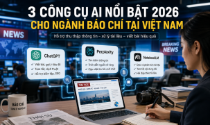 3 công cụ AI nổi bật năm 2026 giúp nhà báo làm việc hiệu quả hơn