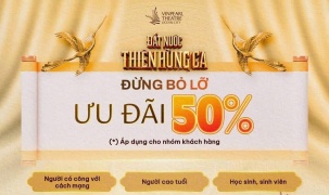 Vingroup tặng 50% giá vé show “Đất nước thiên hùng ca” - tri ân người có công, người cao tuổi và học sinh, sinh viên