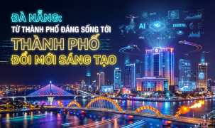 Đà Nẵng: Từ thành phố đáng sống tới thành phố đổi mới sáng tạo