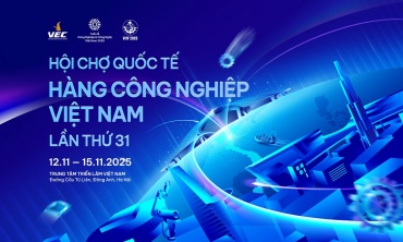 Tuần lễ Công nghiệp & Công nghệ Việt Nam tại VEC: Sân khấu mới của ngành công nghiệp hiện đại