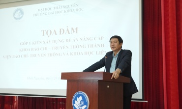 Trường Đại học Khoa học (Đại học Thái Nguyên) toạ đàm nâng cấp Viện Báo chí Truyền thông và Khoa học liên ngành